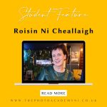 STUDENT FEATURE – Roisin Ni Cheallaigh